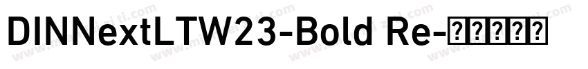 DINNextLTW23-Bold Re字体转换
